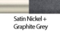 Satin Nickel_Graphite Grey